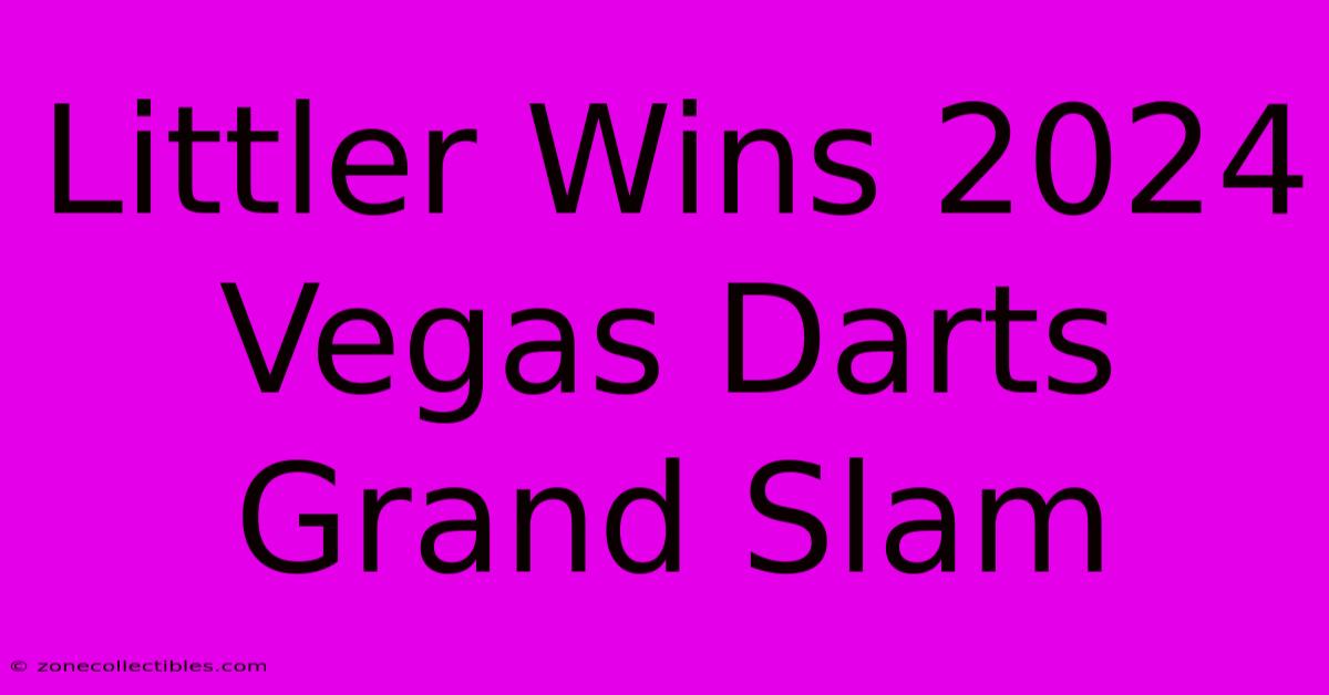 Littler Wins 2024 Vegas Darts Grand Slam