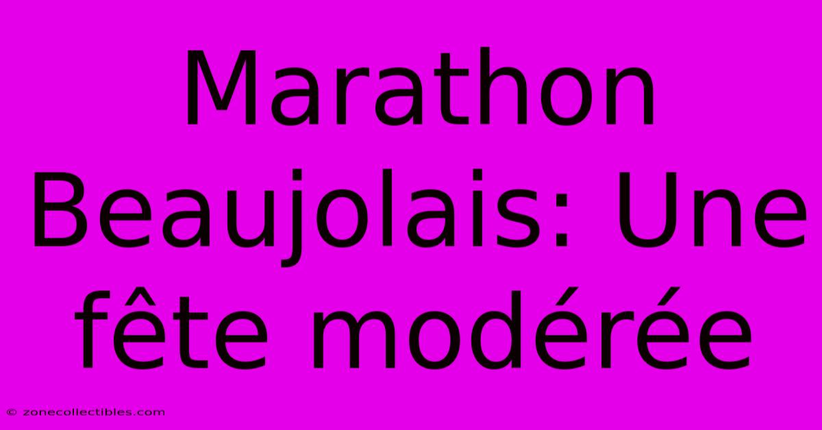 Marathon Beaujolais: Une Fête Modérée