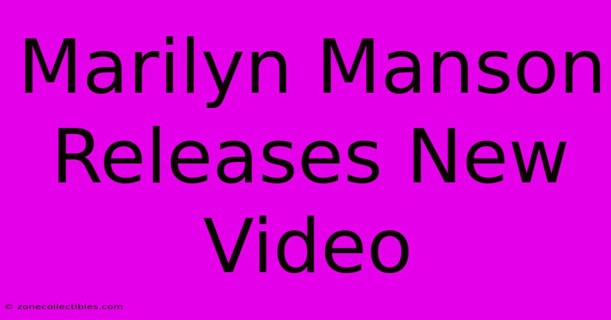 Marilyn Manson Releases New Video