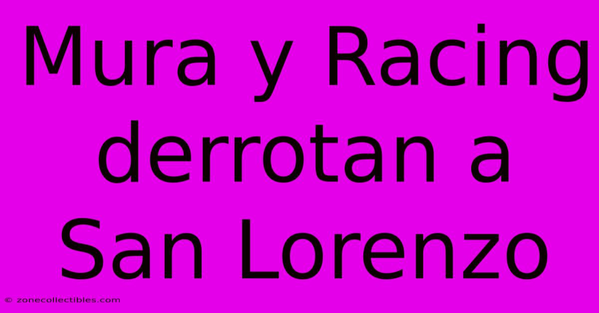 Mura Y Racing Derrotan A San Lorenzo