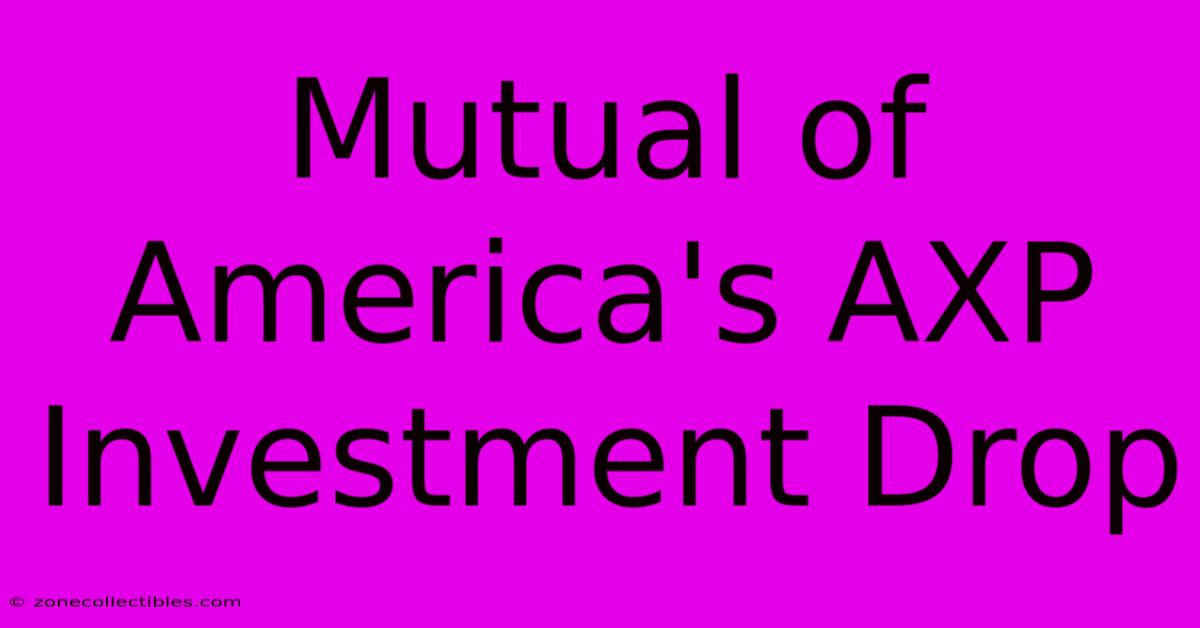 Mutual Of America's AXP Investment Drop