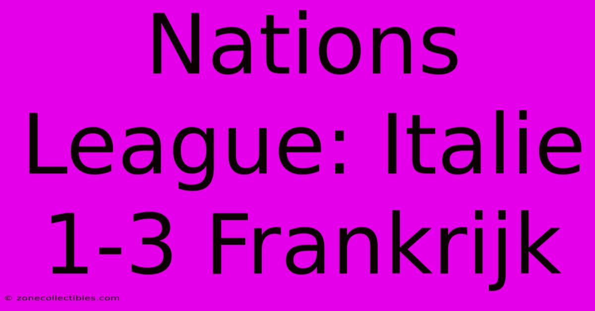 Nations League: Italie 1-3 Frankrijk