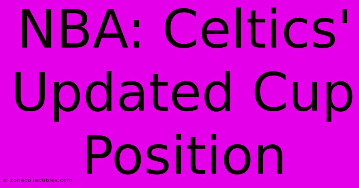 NBA: Celtics' Updated Cup Position