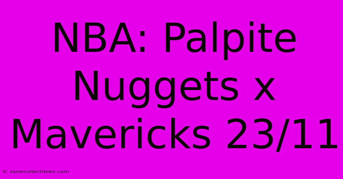 NBA: Palpite Nuggets X Mavericks 23/11