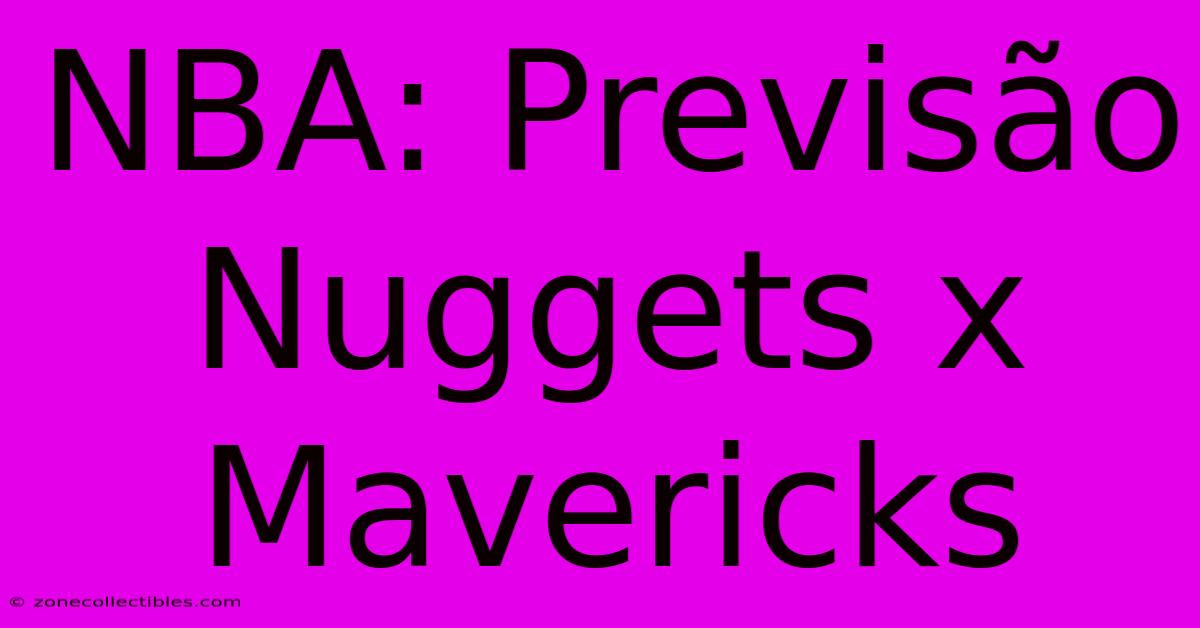 NBA: Previsão Nuggets X Mavericks