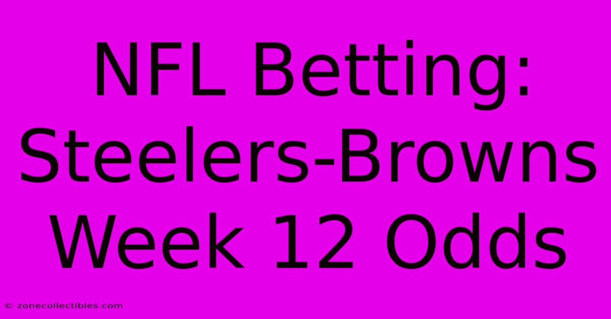 NFL Betting: Steelers-Browns Week 12 Odds