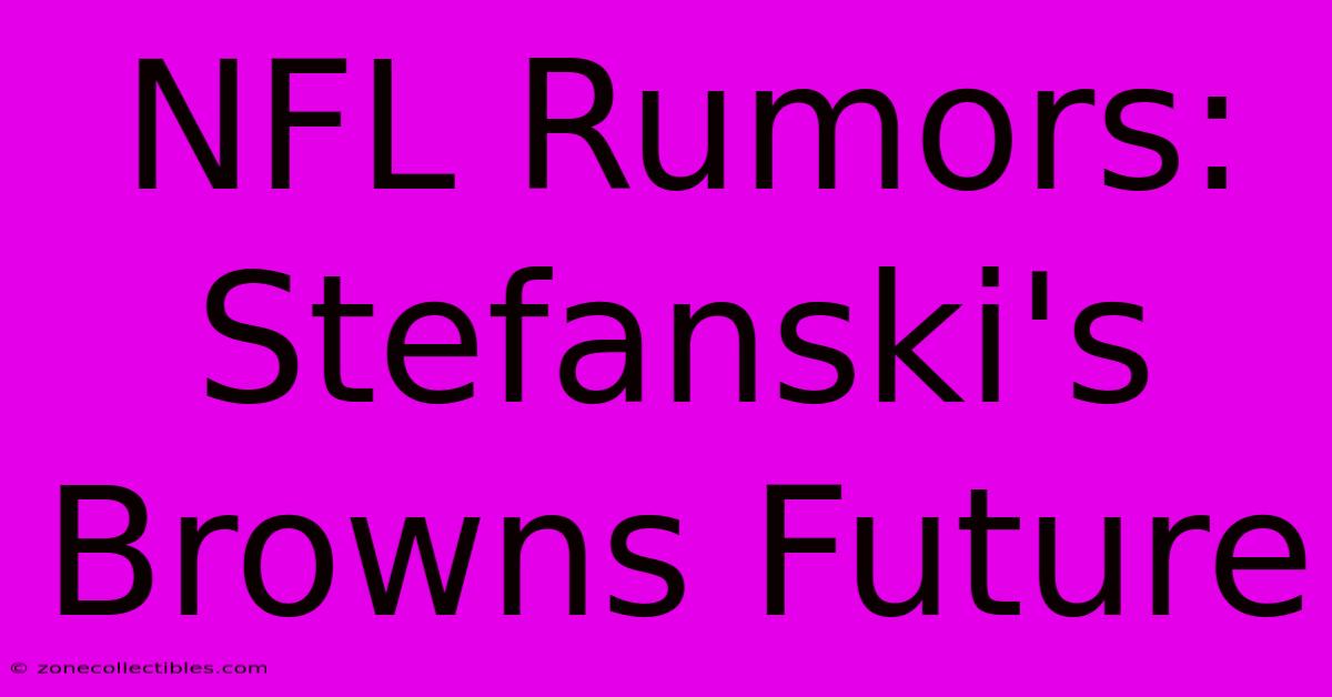 NFL Rumors: Stefanski's Browns Future