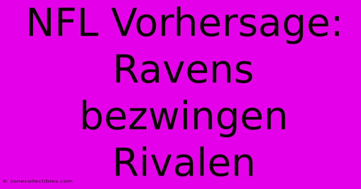 NFL Vorhersage: Ravens Bezwingen Rivalen