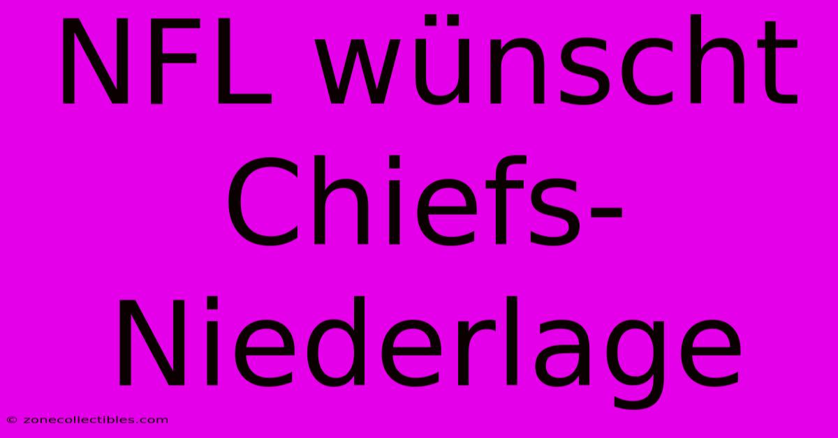 NFL Wünscht Chiefs-Niederlage