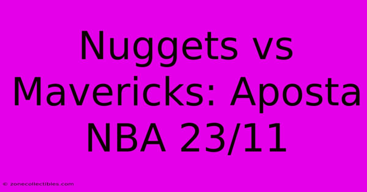 Nuggets Vs Mavericks: Aposta NBA 23/11