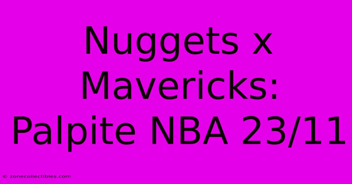 Nuggets X Mavericks: Palpite NBA 23/11