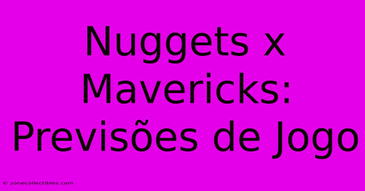 Nuggets X Mavericks: Previsões De Jogo