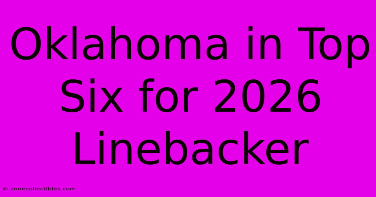 Oklahoma In Top Six For 2026 Linebacker