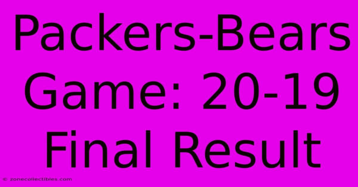 Packers-Bears Game: 20-19 Final Result