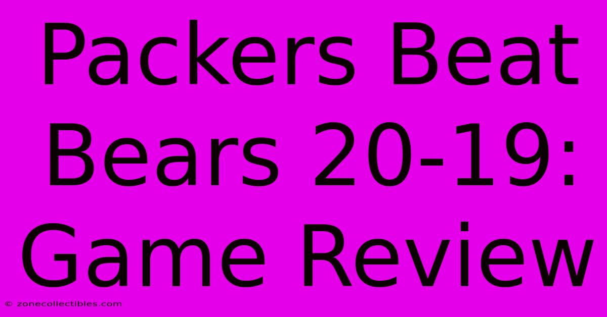 Packers Beat Bears 20-19: Game Review