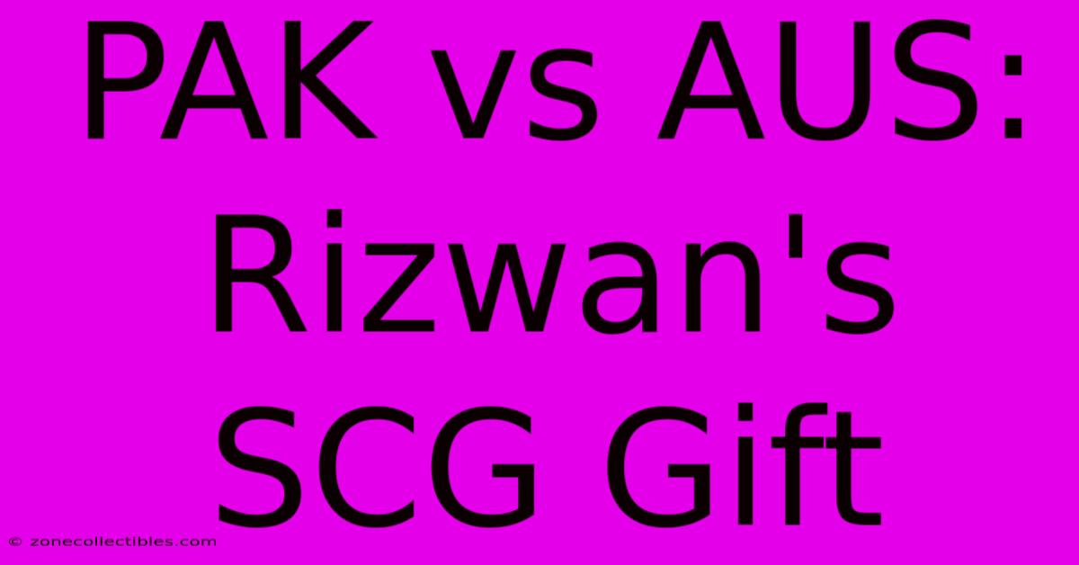 PAK Vs AUS: Rizwan's SCG Gift