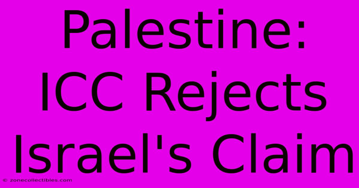 Palestine: ICC Rejects Israel's Claim