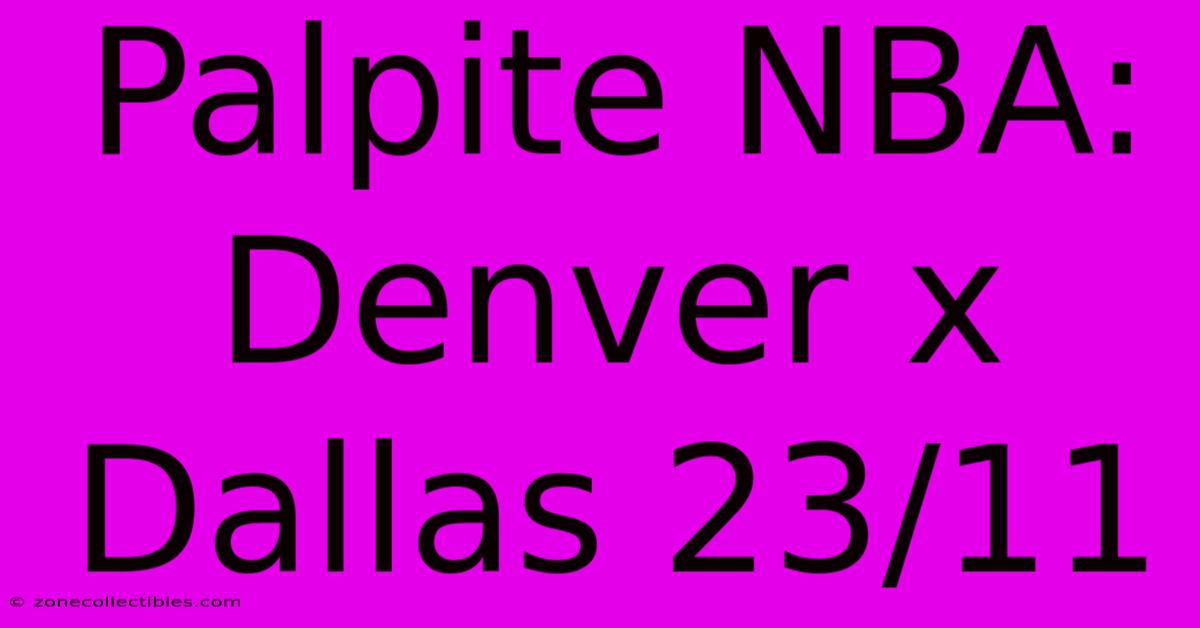 Palpite NBA: Denver X Dallas 23/11