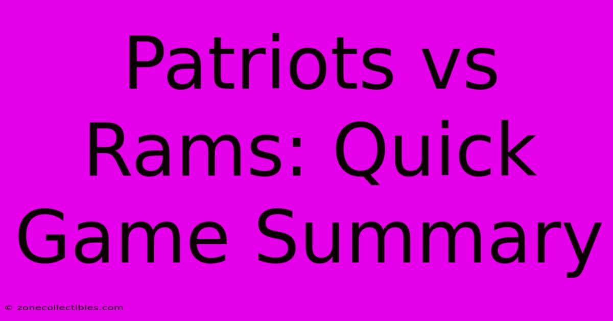 Patriots Vs Rams: Quick Game Summary