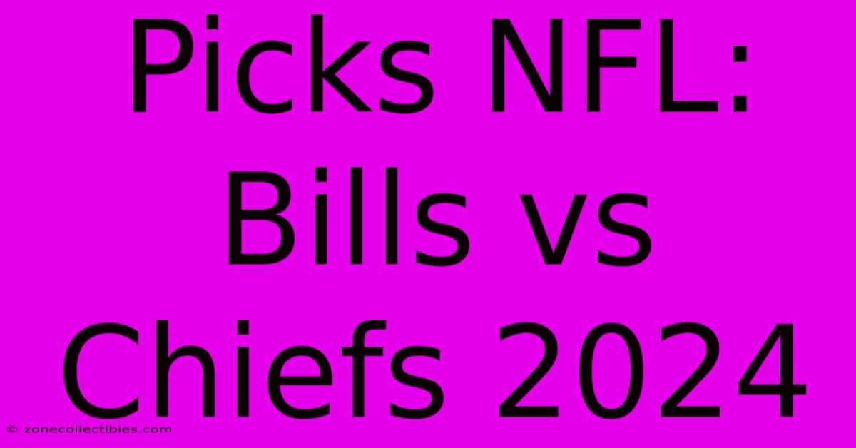 Picks NFL: Bills Vs Chiefs 2024