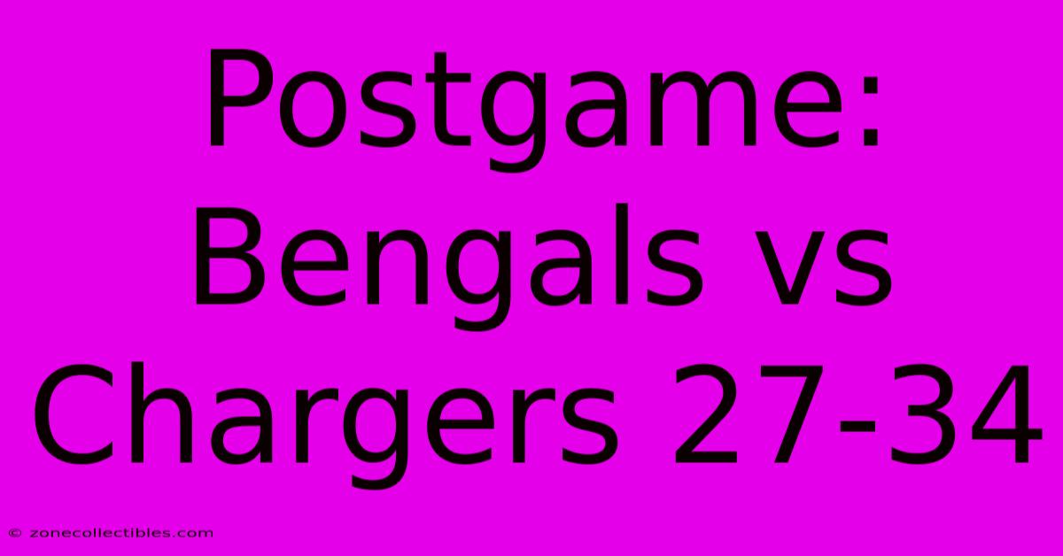 Postgame: Bengals Vs Chargers 27-34