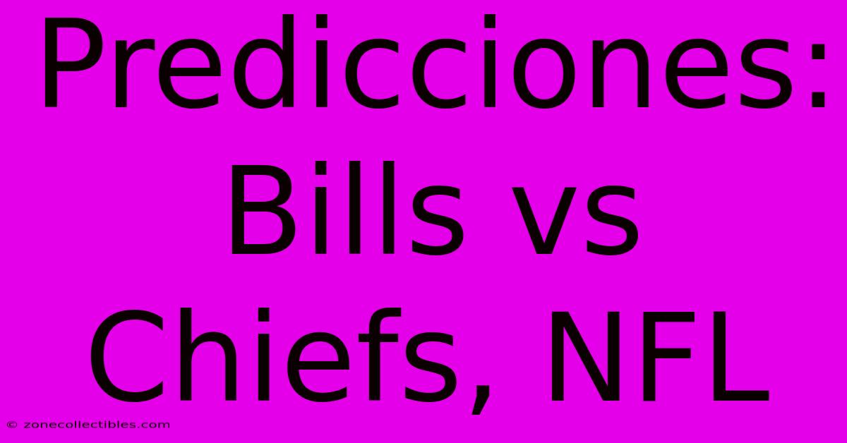 Predicciones: Bills Vs Chiefs, NFL