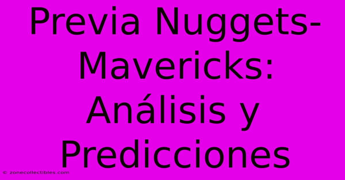 Previa Nuggets-Mavericks: Análisis Y Predicciones