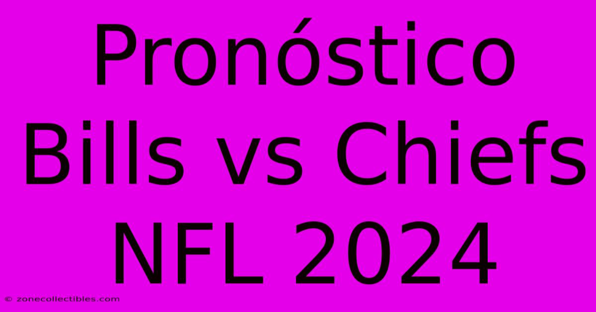 Pronóstico Bills Vs Chiefs NFL 2024