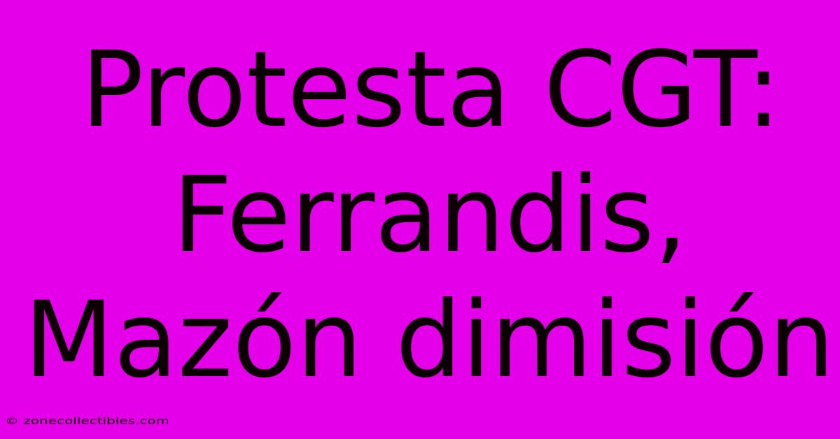 Protesta CGT:  Ferrandis, Mazón Dimisión