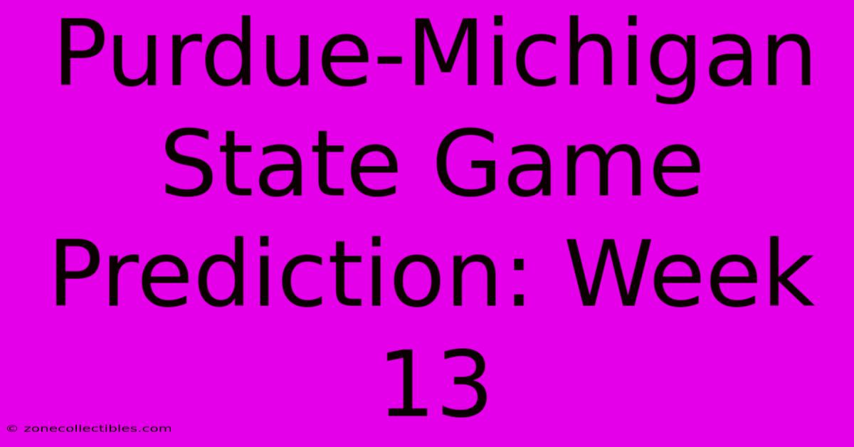 Purdue-Michigan State Game Prediction: Week 13