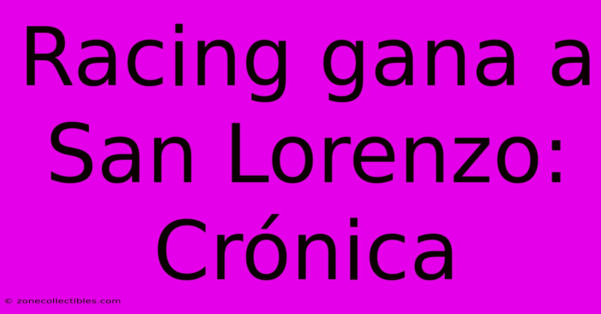 Racing Gana A San Lorenzo: Crónica