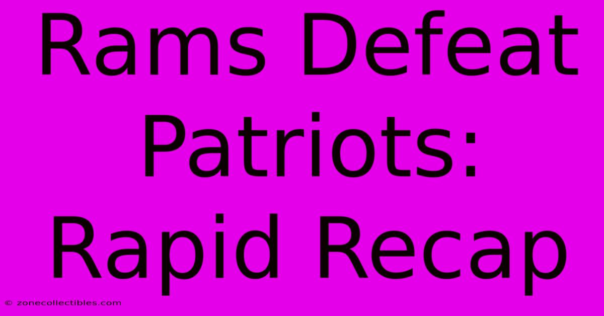 Rams Defeat Patriots: Rapid Recap