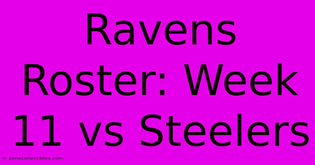 Ravens Roster: Week 11 Vs Steelers