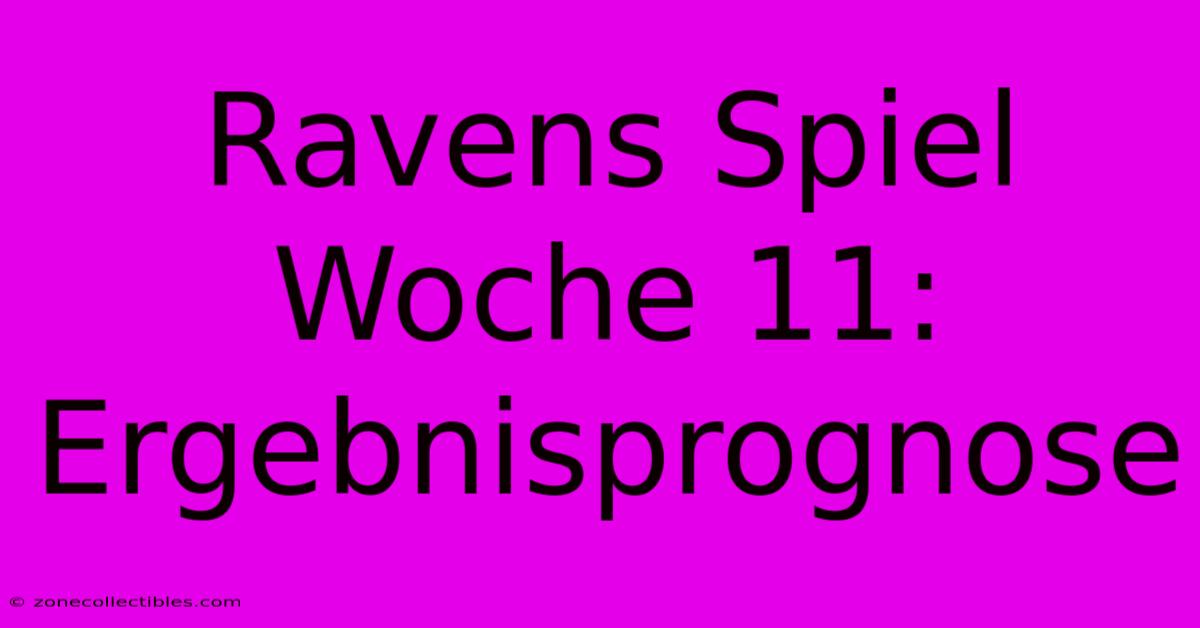 Ravens Spiel Woche 11: Ergebnisprognose