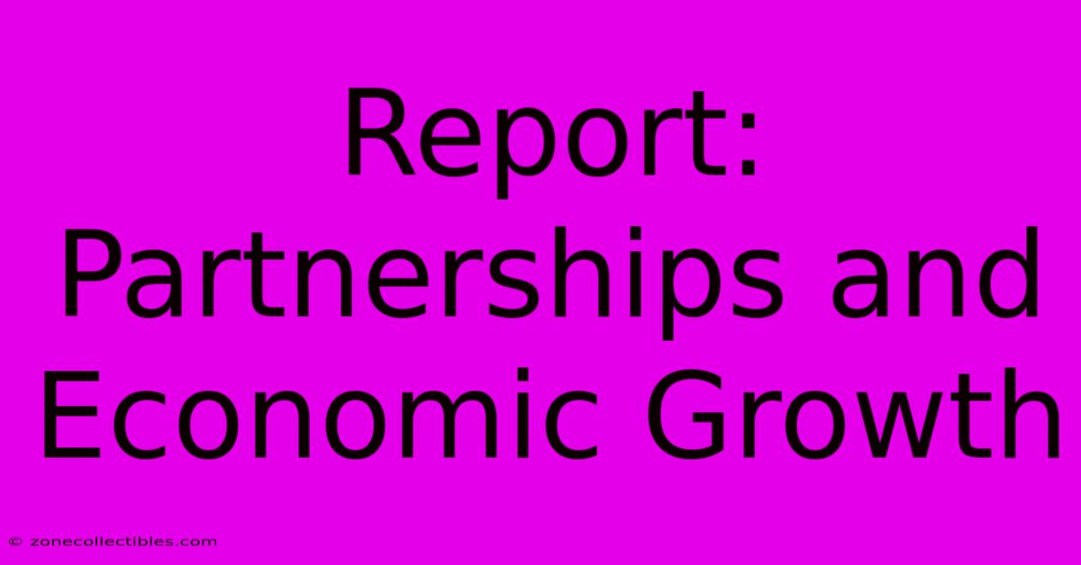 Report: Partnerships And Economic Growth