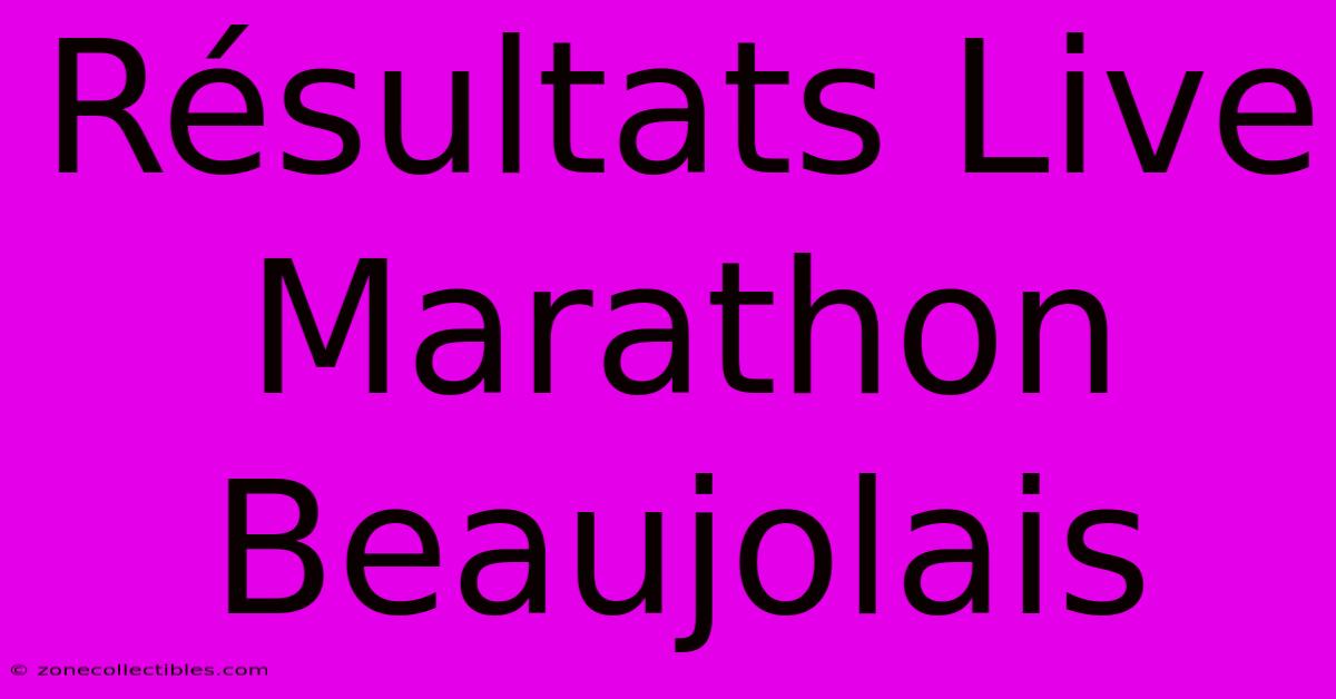 Résultats Live Marathon Beaujolais