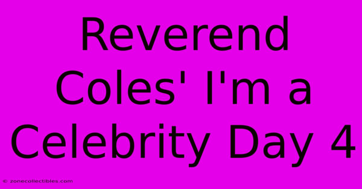 Reverend Coles' I'm A Celebrity Day 4