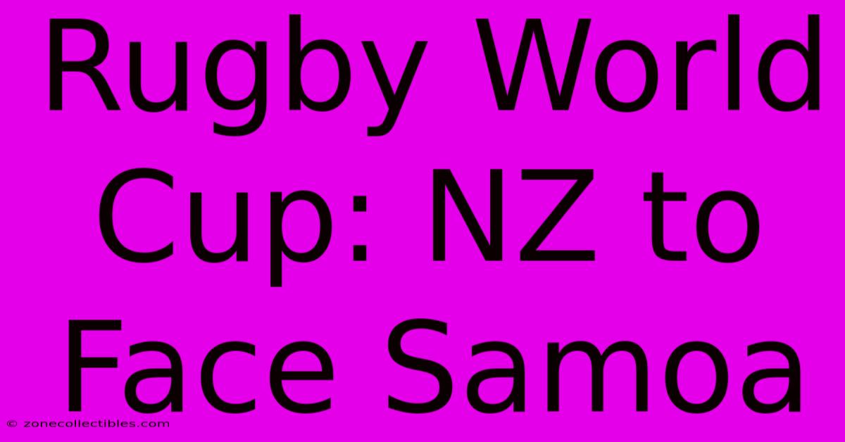 Rugby World Cup: NZ To Face Samoa