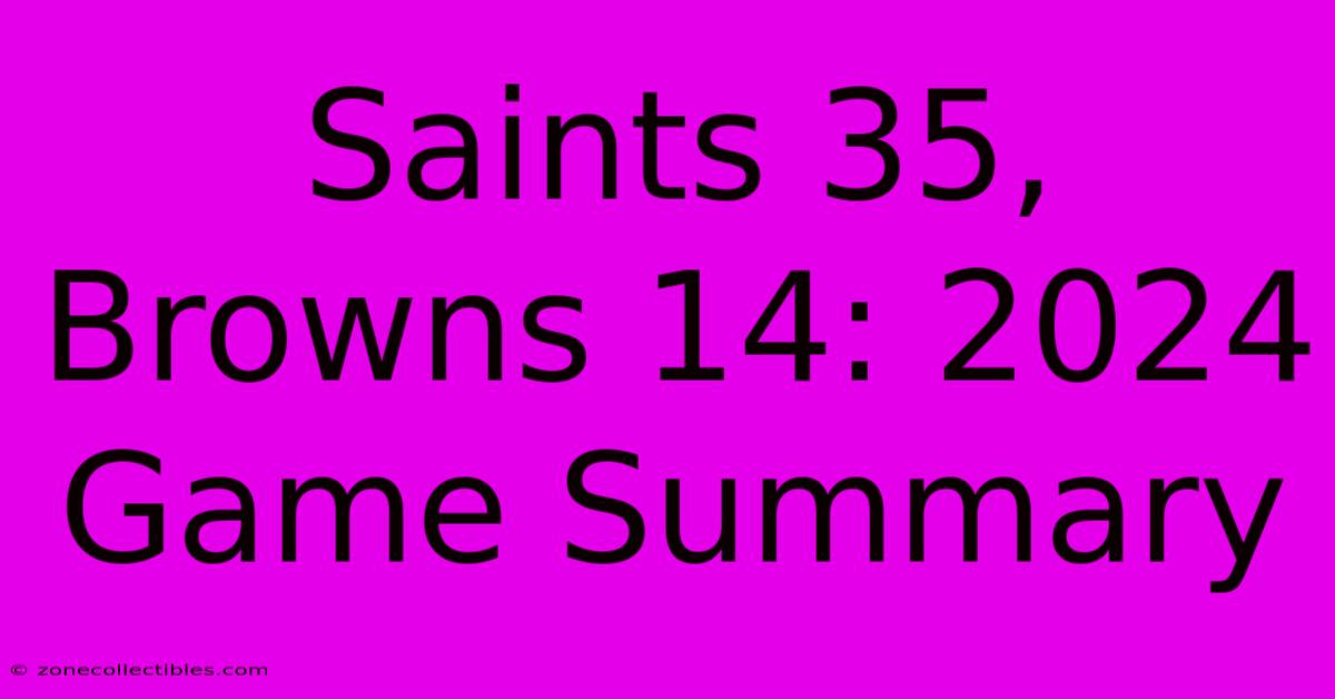 Saints 35, Browns 14: 2024 Game Summary