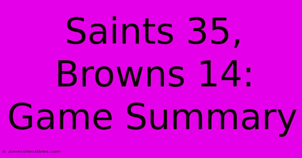 Saints 35, Browns 14: Game Summary