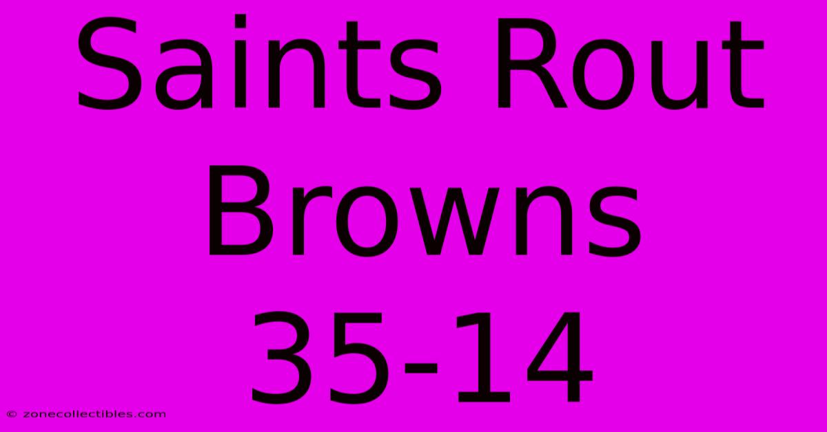 Saints Rout Browns 35-14