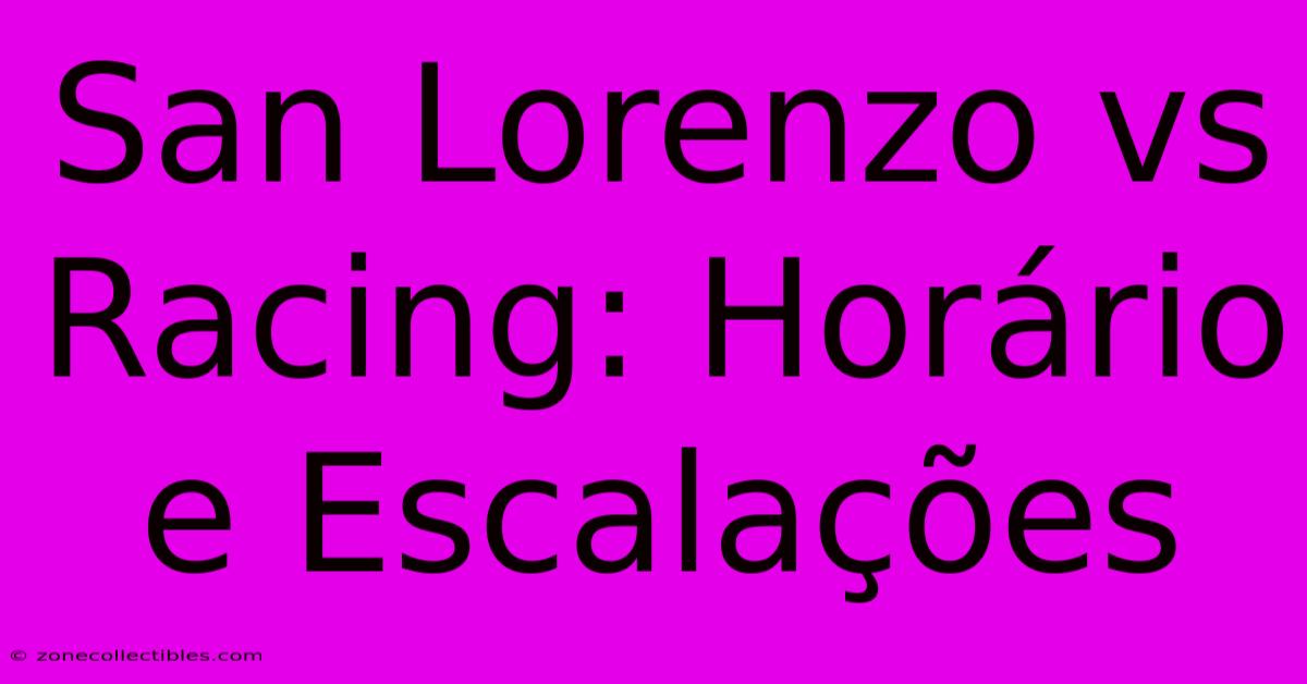 San Lorenzo Vs Racing: Horário E Escalações