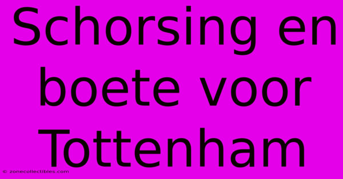 Schorsing En Boete Voor Tottenham