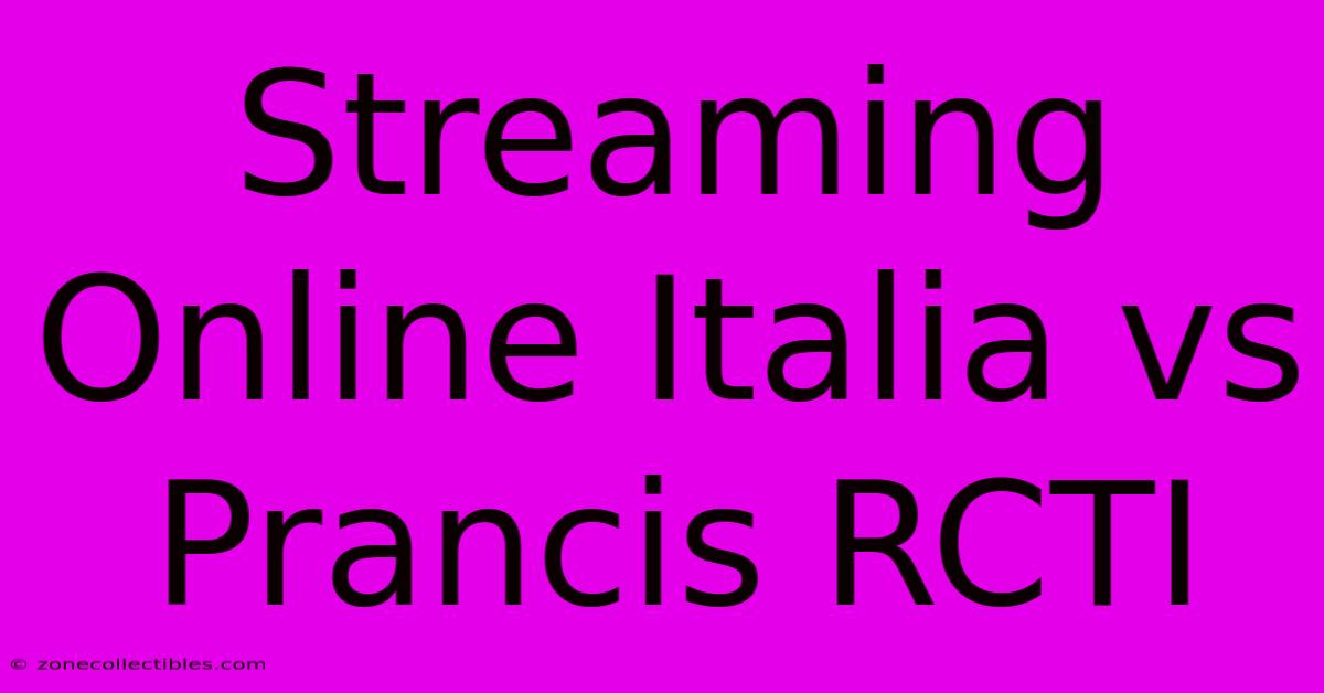 Streaming Online Italia Vs Prancis RCTI