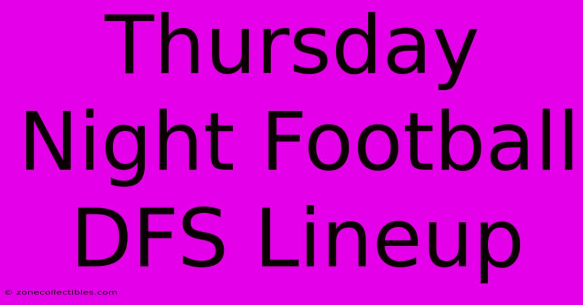 Thursday Night Football DFS Lineup