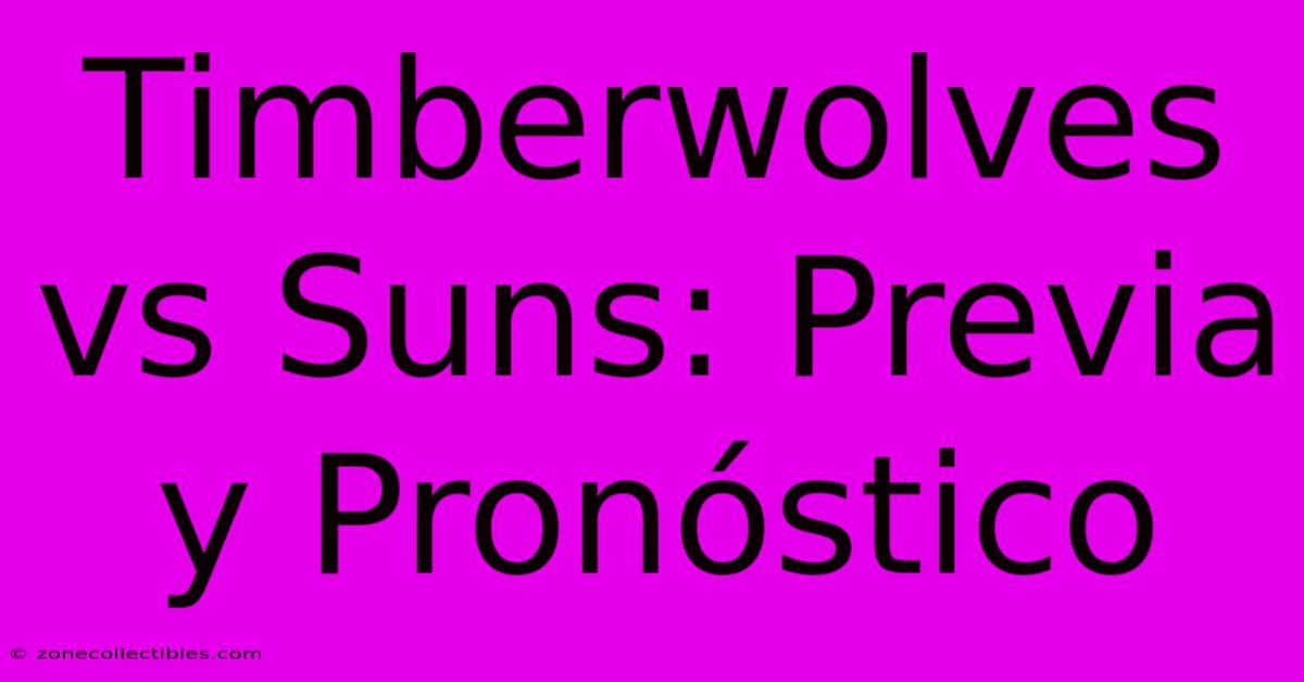 Timberwolves Vs Suns: Previa Y Pronóstico