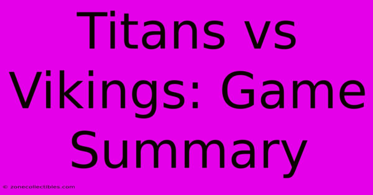 Titans Vs Vikings: Game Summary