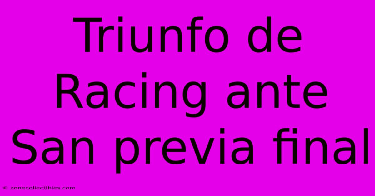 Triunfo De Racing Ante San Previa Final