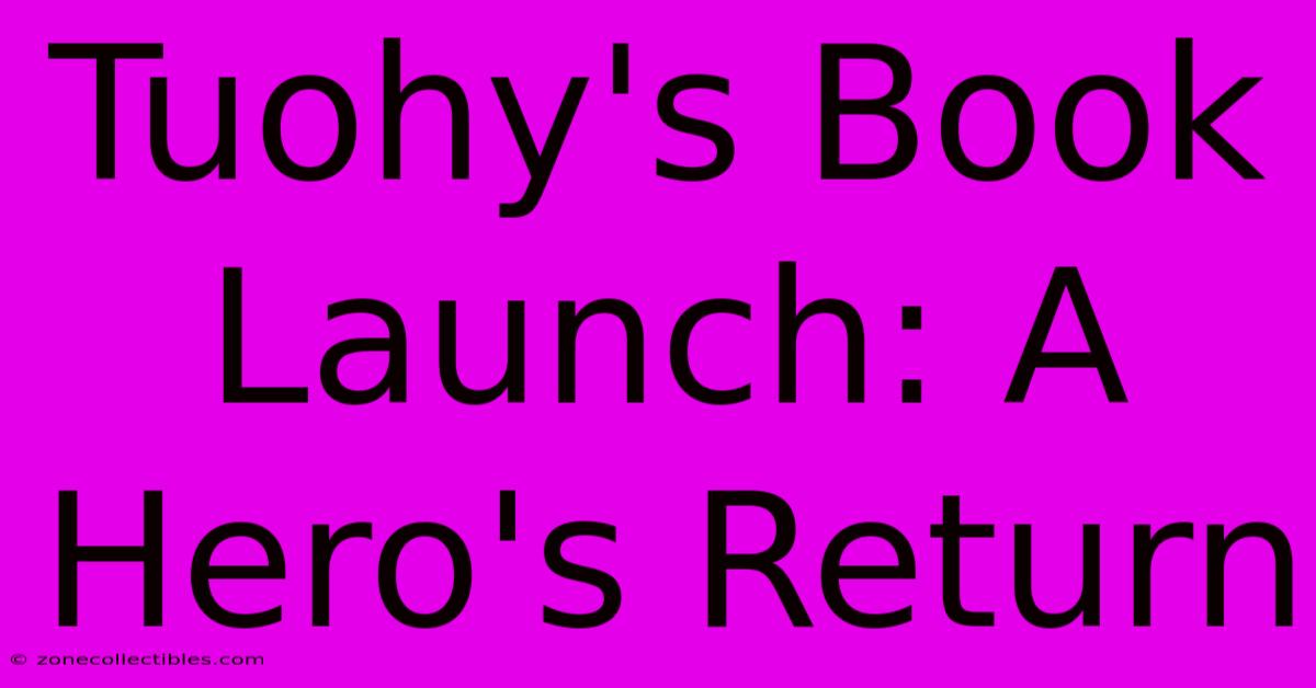 Tuohy's Book Launch: A Hero's Return