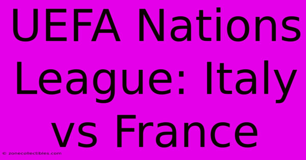 UEFA Nations League: Italy Vs France